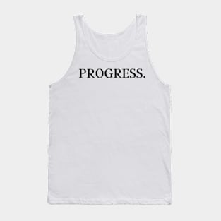 Progress - Inspiring Quotes Tank Top